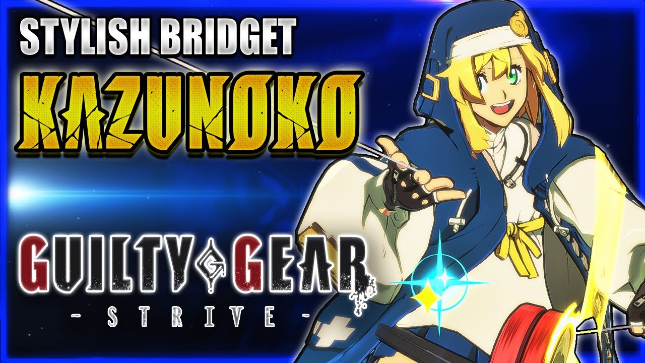 GGST ✨ KAZUNOKO  ➤ STYLISH BRIDGET ✨ Guilty Gear Strive | GGST FAN + @notabadguygg