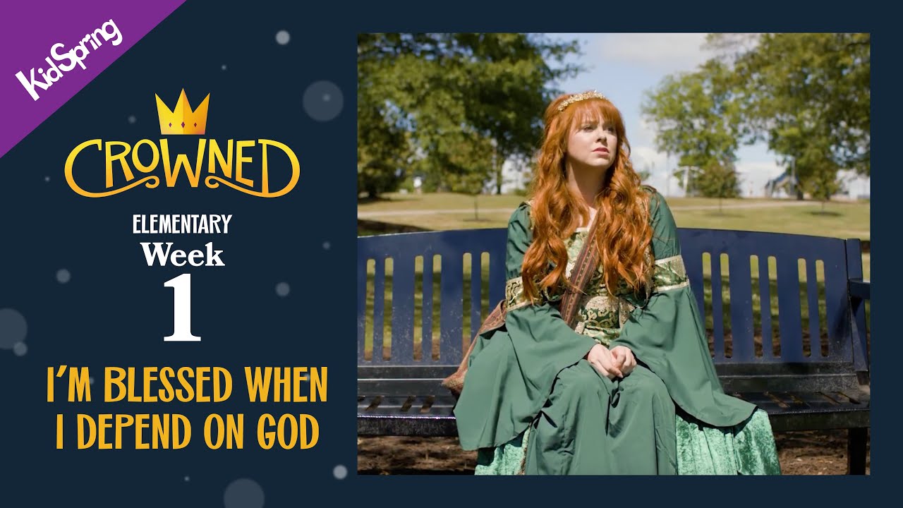 I&rsquo;m Blessed When I Depend on God | Crowned (2024) | Elementary Week 1