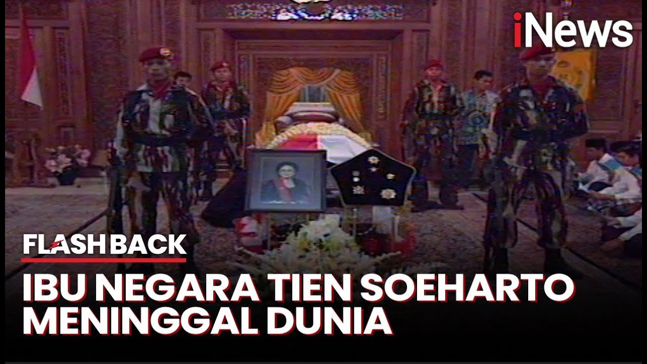 Mengenang Ibu Negara Tien Soeharto Meninggal Dunia 28 April 1996 - Flashback