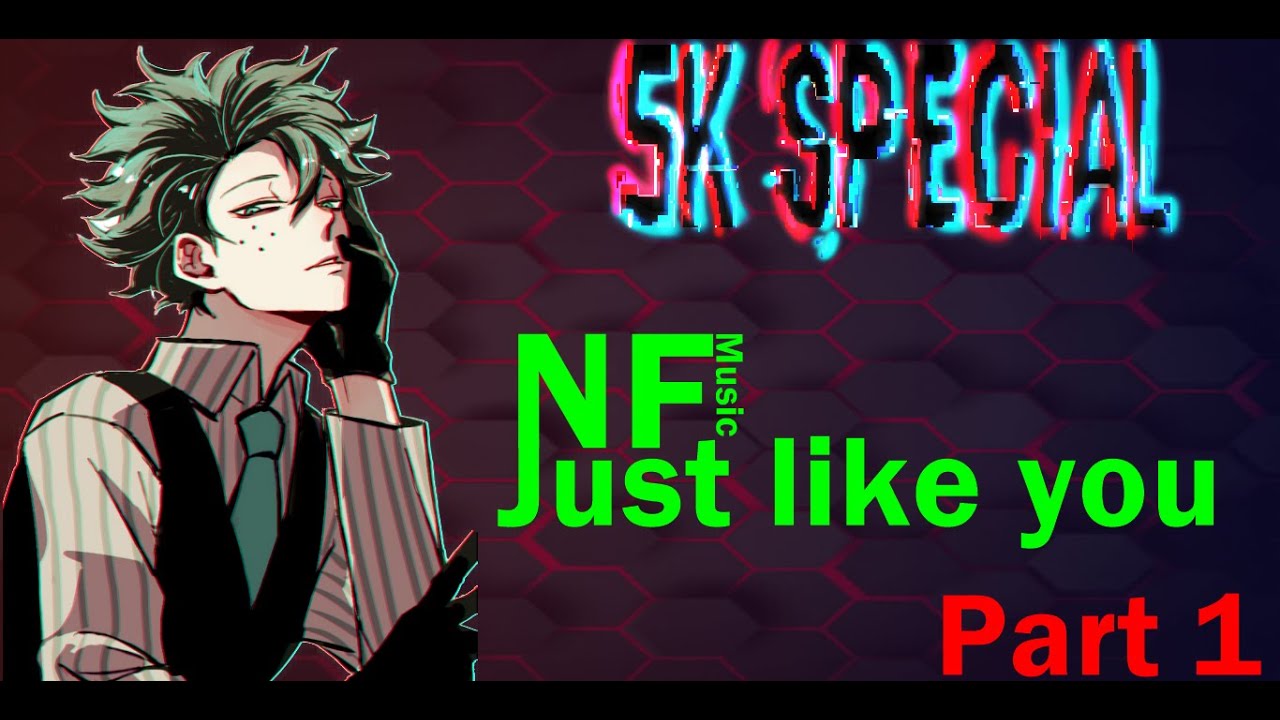 MHA lyric prank ||  NF just like you || 5k special REMAKE