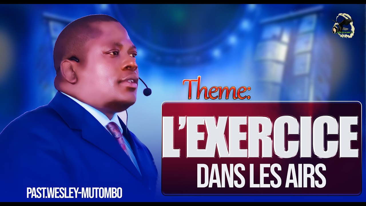 L'EXERCICE DANS LES AIRS(4) Vendredi 13.03.2026 PAST. WESLEY  MUTOMBO