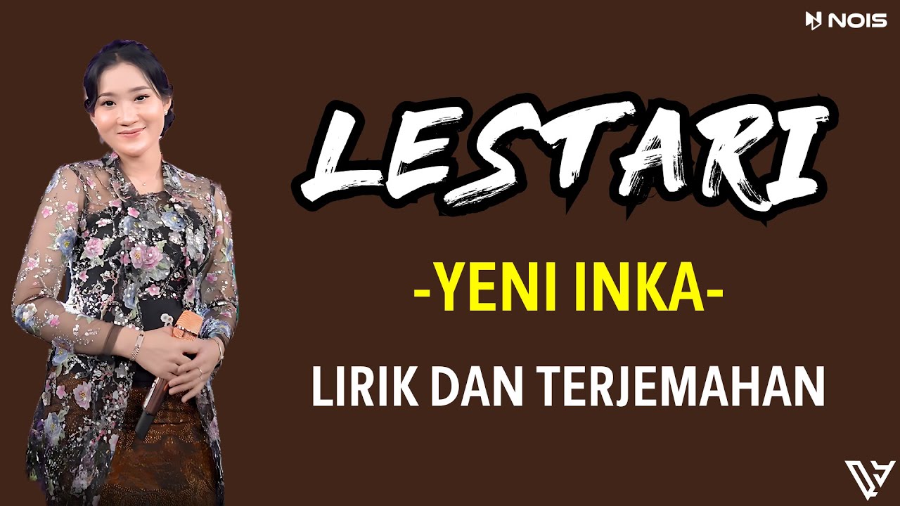 Yeni Inka - Lestari l Wahyu F. Giri (Lirik dan Terjemahan)