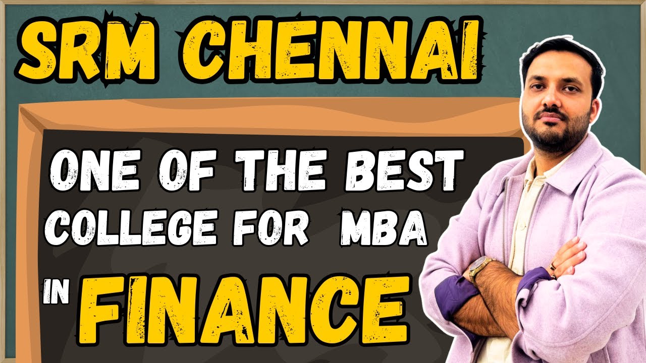 SRM University Chennai MBA Review &ndash; Courses, Fees & Placements Revealed! | MBA/PGDM 2025