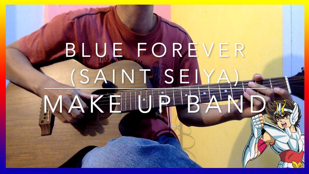 Blue Forever / Eien Buru - Saint Seiya Ending -  Make Up Band - Guitar Cover