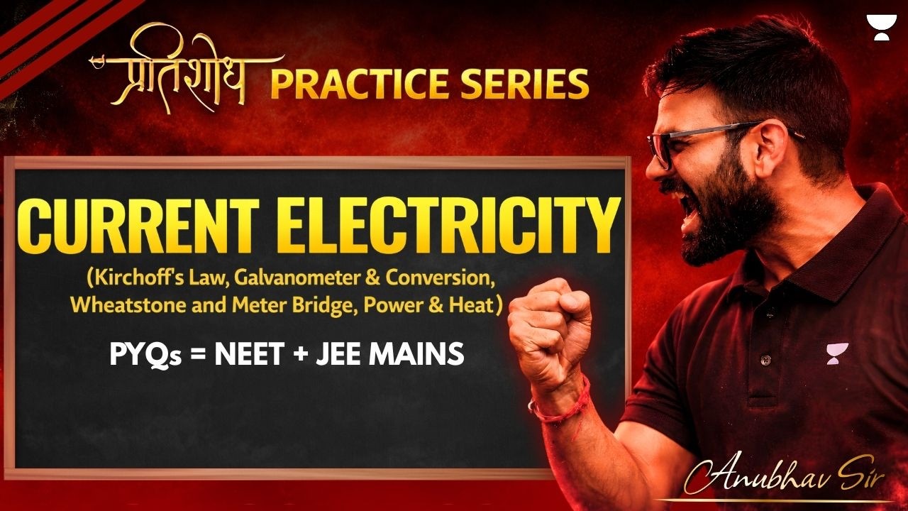 Current Electricity - 02 | JEE & NEET PYQs | NEET 2026 | Pratishodh Practice Series | Anubhav Sir