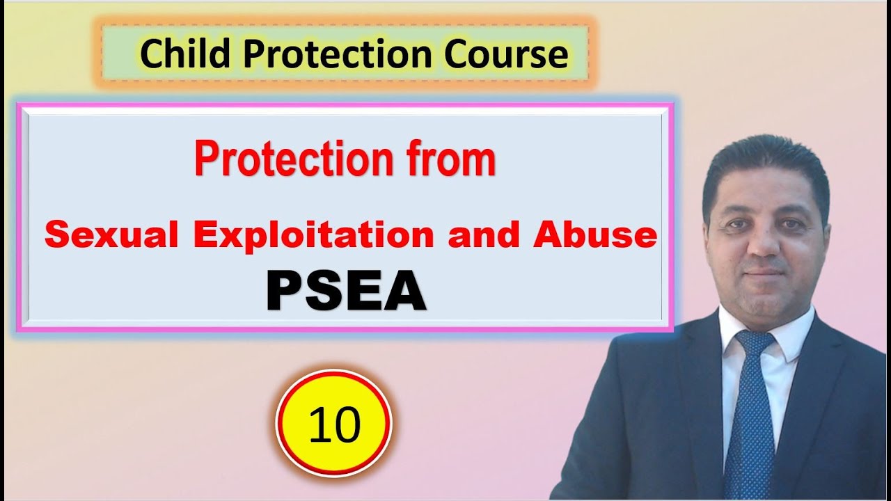Protection from Sexual Exploitation and Abuse (PSEA).