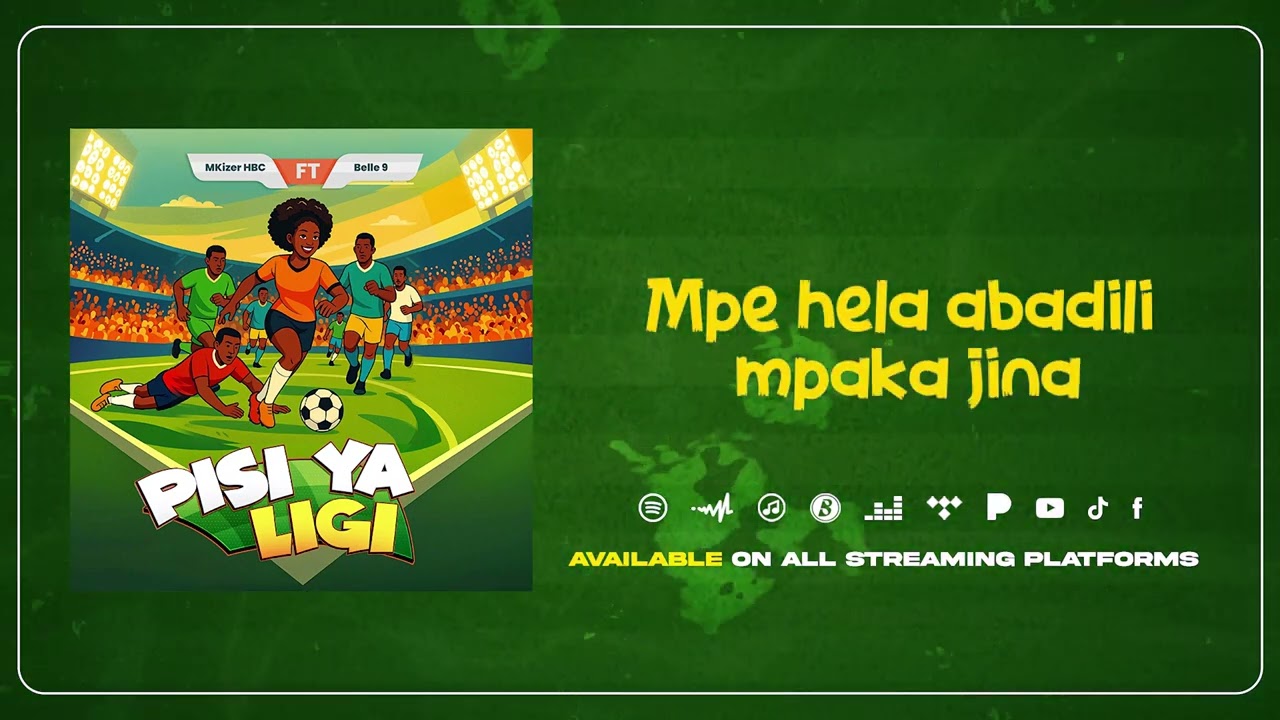 Mkizer HBC Ft Belle 9-Pisi Ya Ligi(Official Lyrics Video)