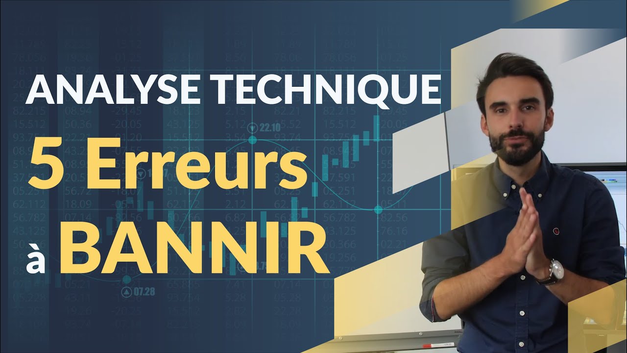 ANALYSE TECHNIQUE BOURSE : 5 erreurs à BANNIR !