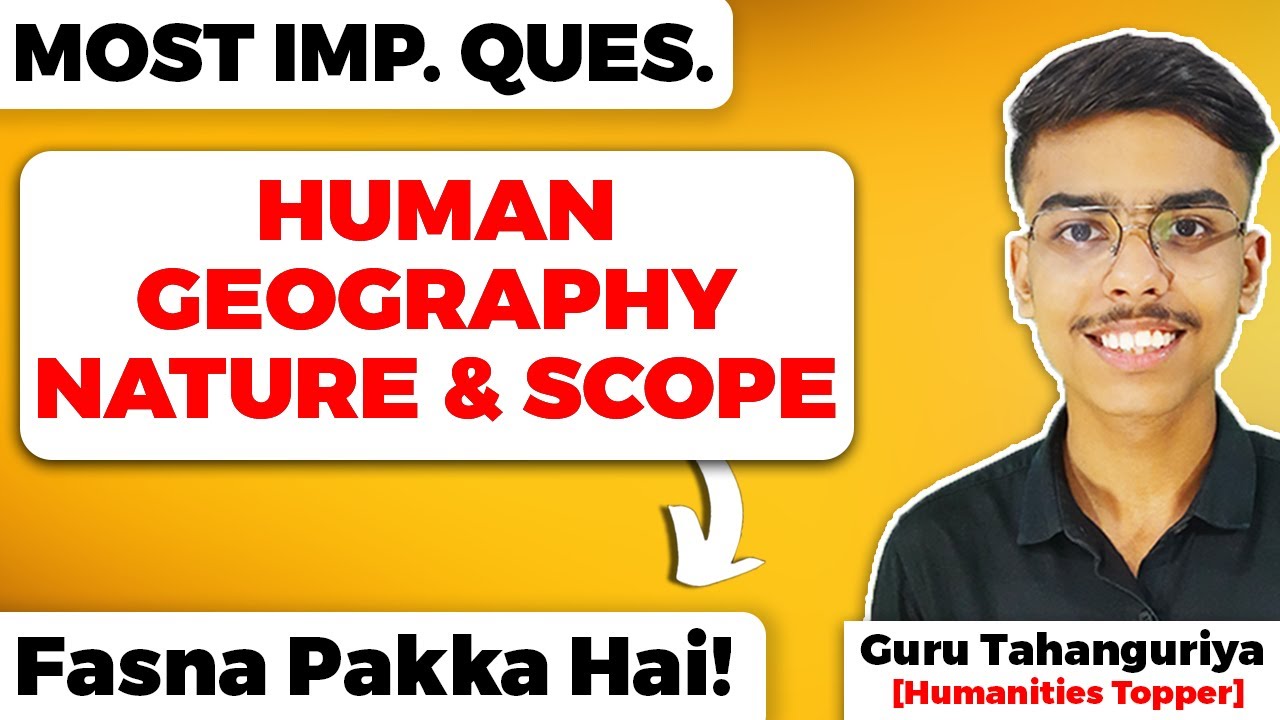 Human Geography Nature and Scope Class 12 Most Important Questions | Fasna Pakka Hai