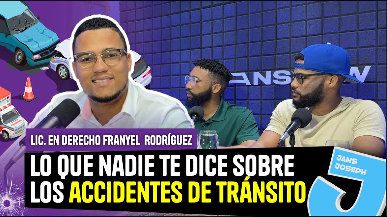 LO QUE NADIE TE DICE SOBRE LOS ACCIDENTES DE TRÁNSITO | LIC. FRANYEL RODRIGUEZ LO DICE TODO | EP 006