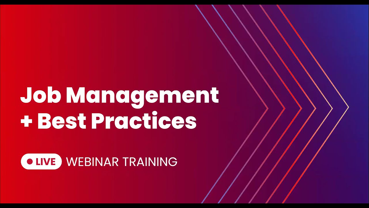 Job Management + Best Practices | Live Webinar Recording 03-02-26