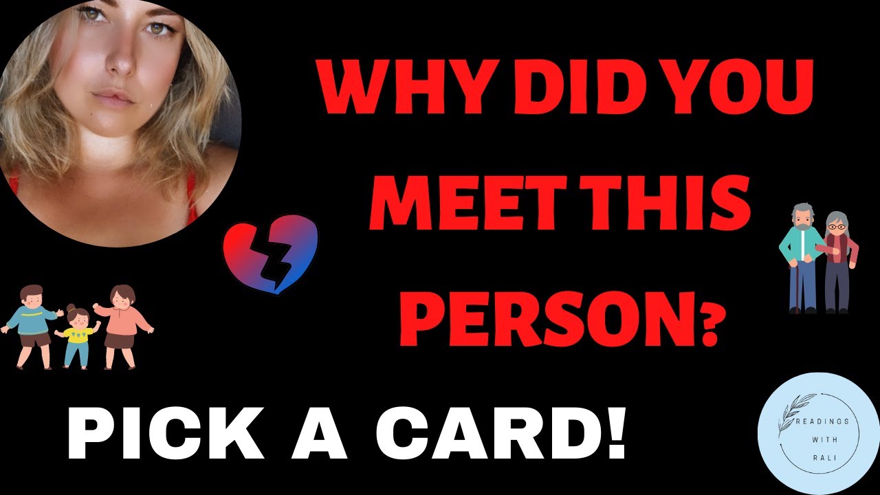 🔮 WHY DID YOU MEET THIS PERSON?? 🔮 Timeless Pick A Card ❤️ ❤️‍🩹 😭 💋 (4 options)