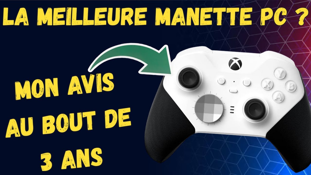 TEST Manette Xbox Elite Série 2 : à éviter absolument ? / Quelle manette PC choisir ?