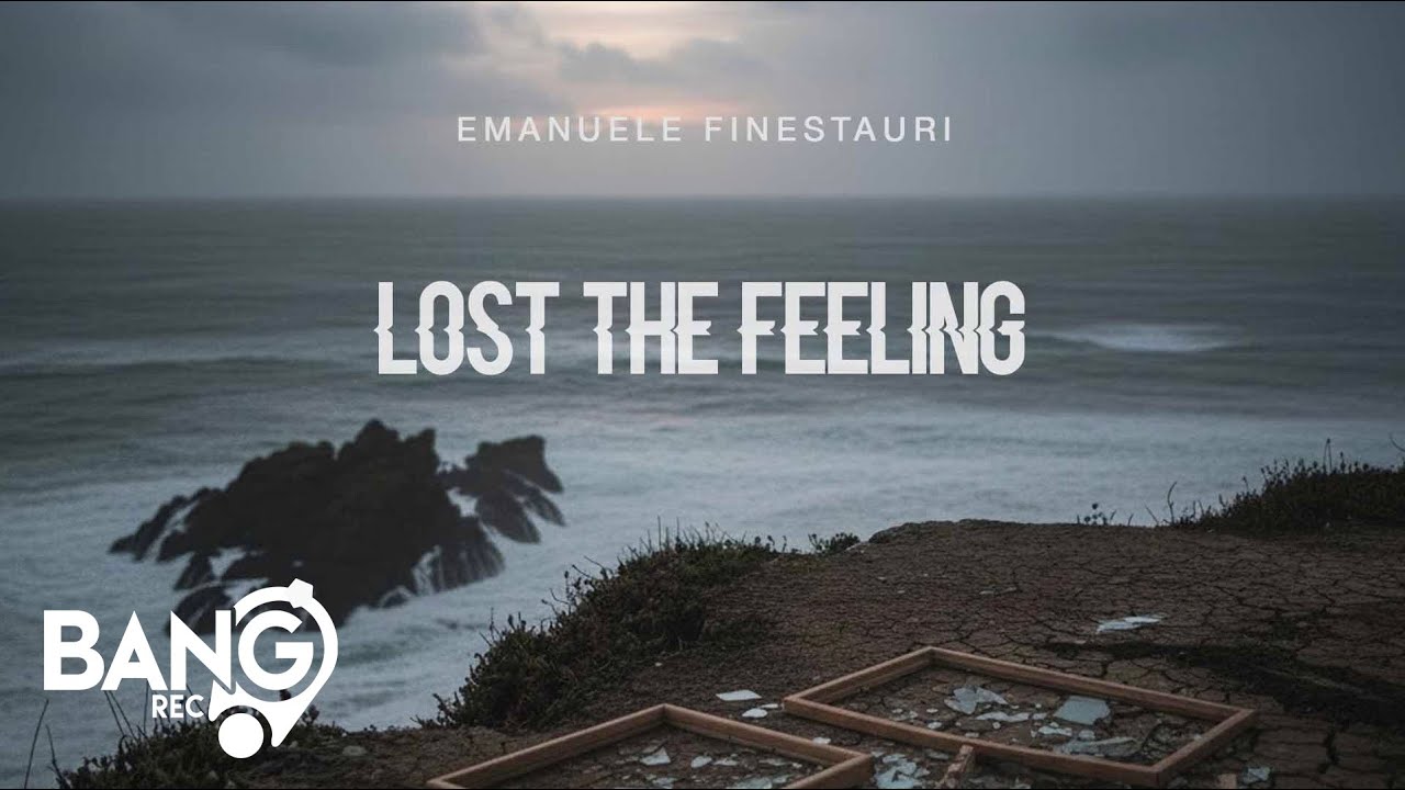 EMANUELE FINESTAURI - Lost The Feeling