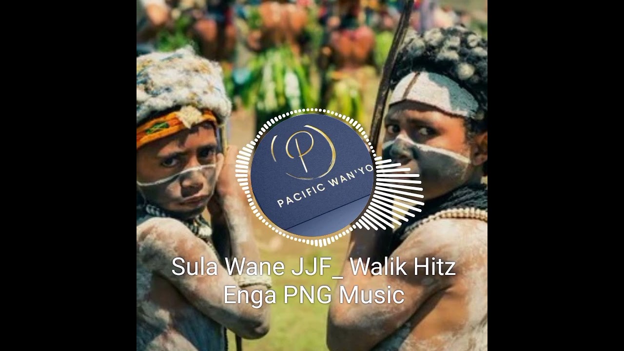Sula Wane JJF _ Walik Hitz Enga PNG Music