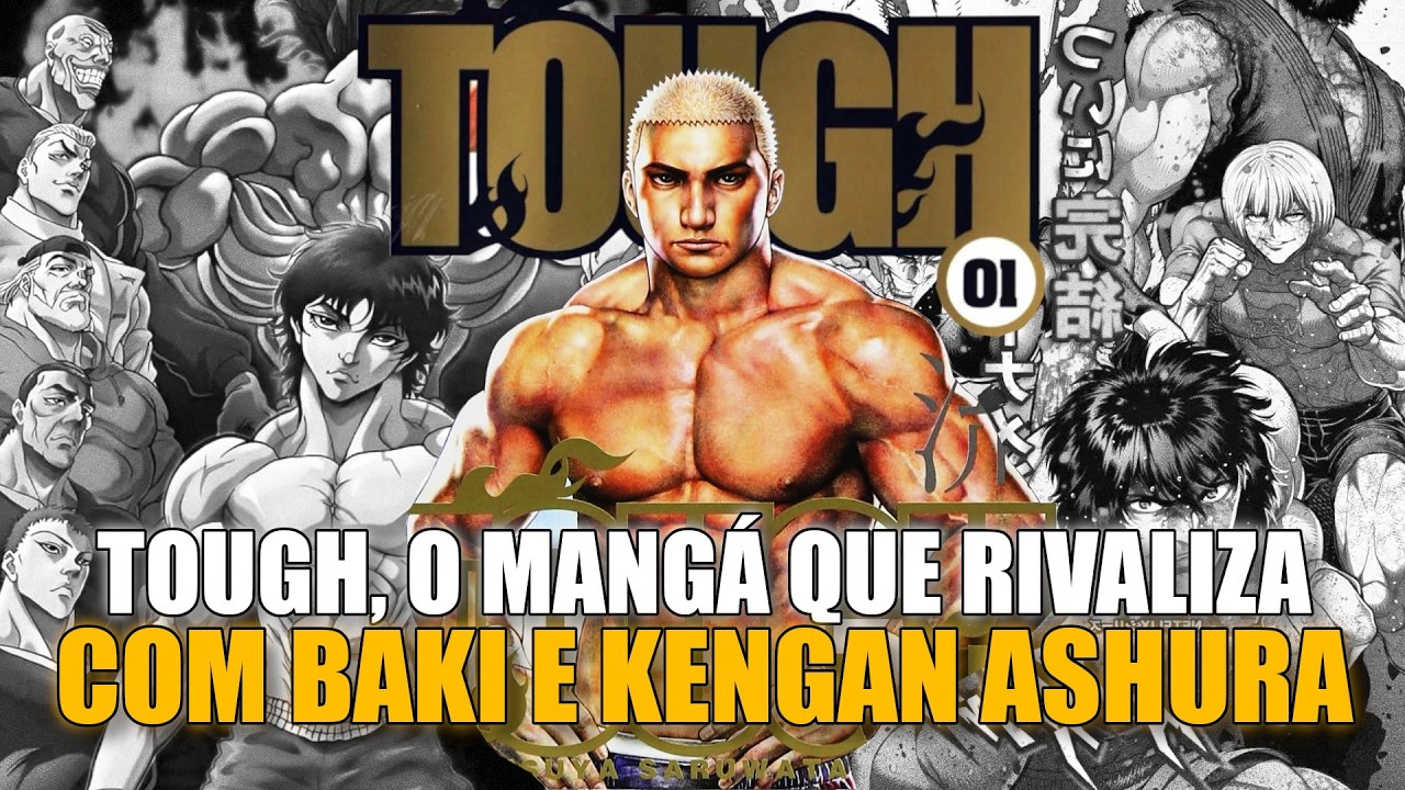 TOUGH - O MANGÁ MAIS INJUSTIÇADO DO MUNDO
