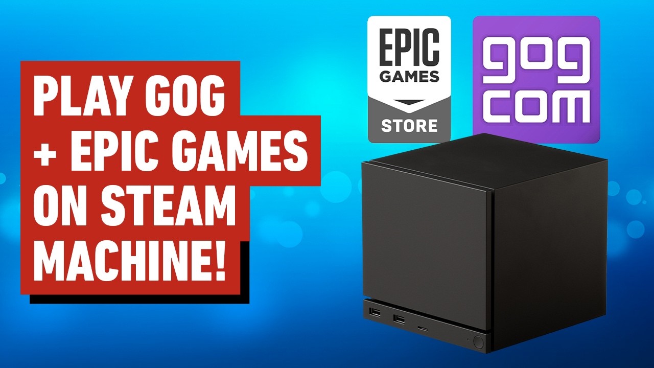 How to Install Epic and GOG Games on Steam Deck (and Steam Machine)