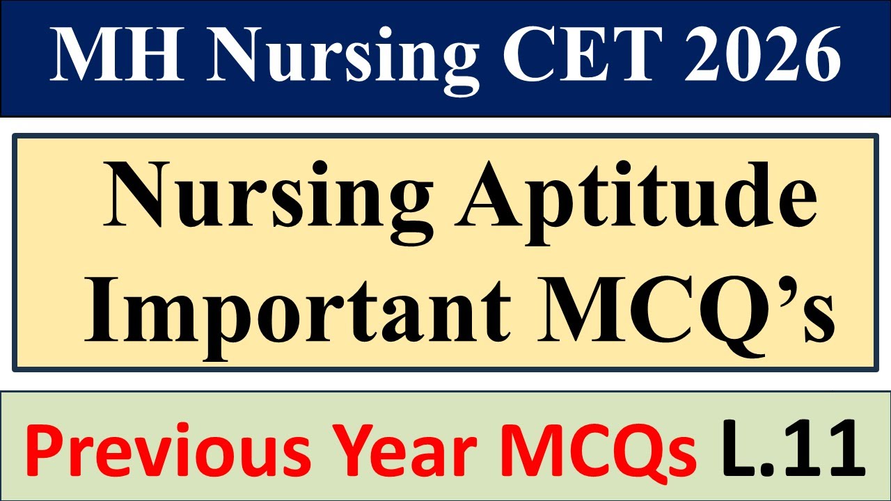 Top MCQs on Nursing Aptitude for MH Nursing CET 2026 | PYQ's | MH Nursing cet 2026 | Lec 11