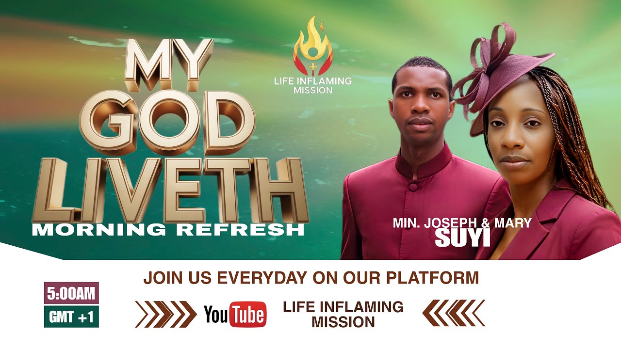 LIFE INFLAMING MISSION || MY GOD LIVETH || MORNING REFRESH || DAY 8