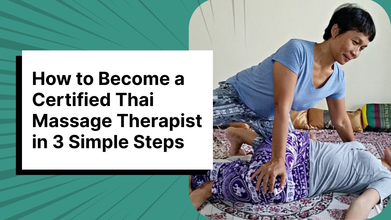 How to Become a Certified Thai Massage Therapist (3 Simple Steps)