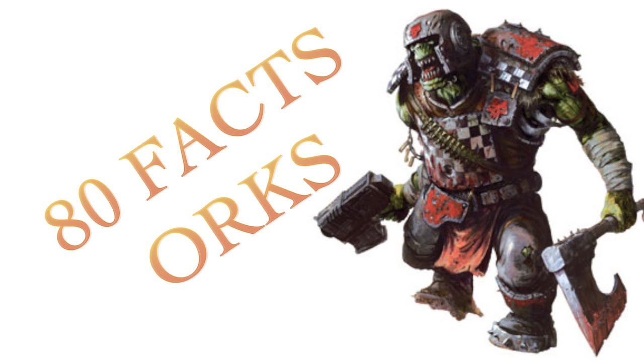80 фактов и сведений об орках из вселенной Warhammer 40k