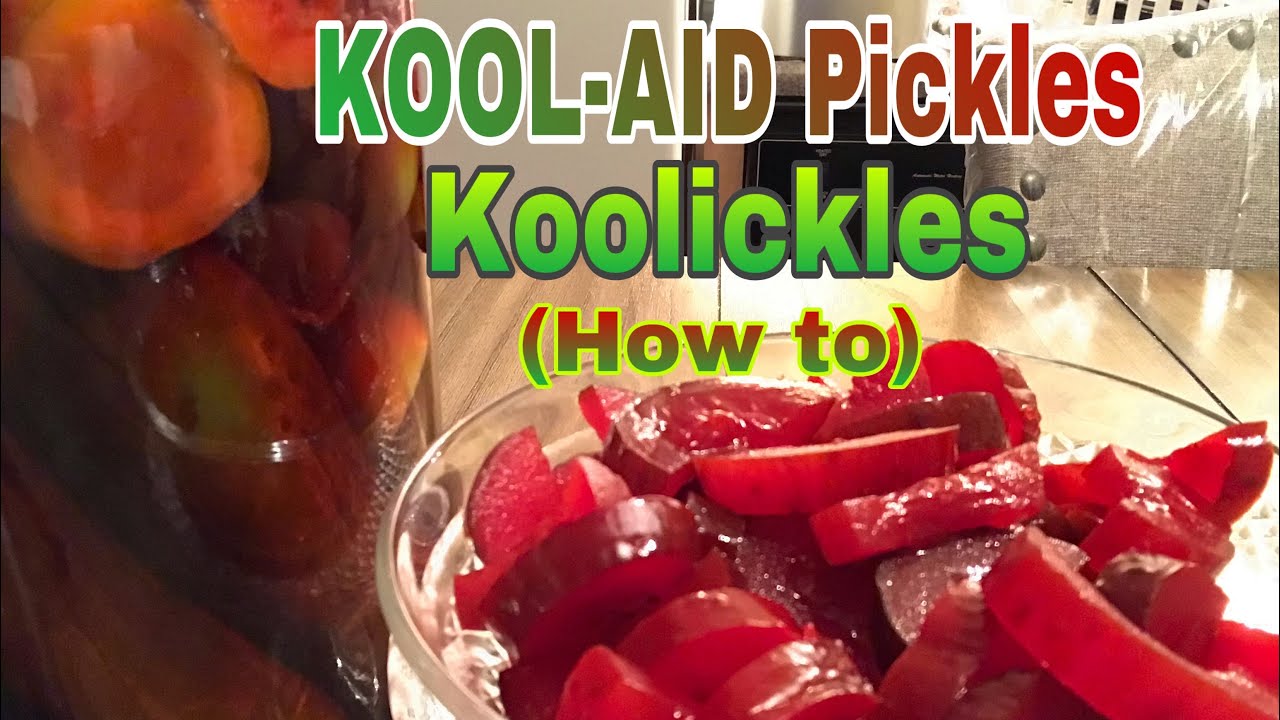 KOOL-AID Pickles (how to make)