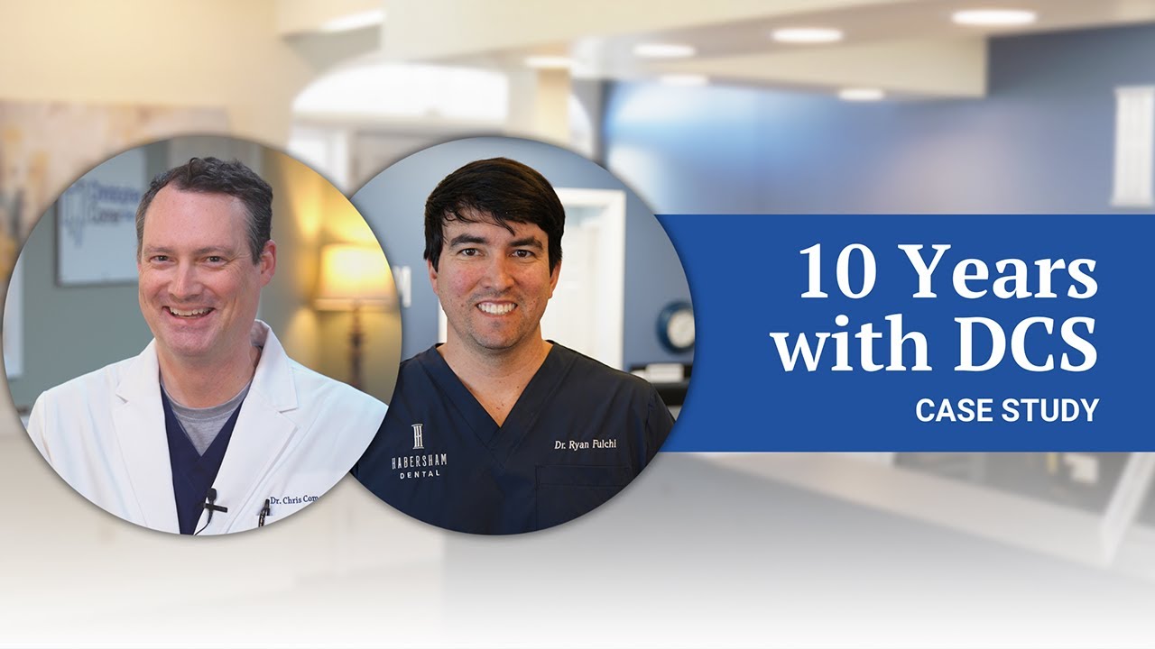 10 Years with DCS &ndash; Habersham Dental & Christopher Comer DMD Case Study