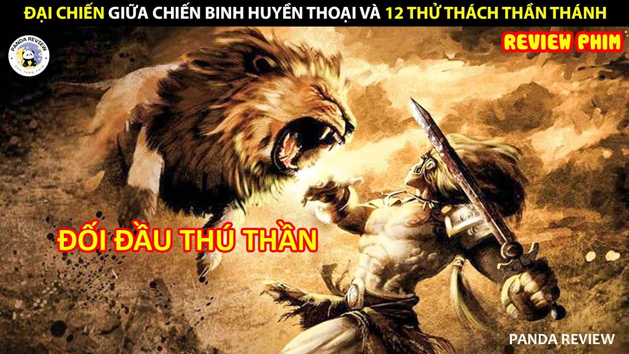 [Review Phim] TRẬN ĐẠI CHIẾN GIỮA CHIẾN BINH HUYỀN THOẠI VÀ 12 THỬ THÁCH THẦN || PANDA REVIEW