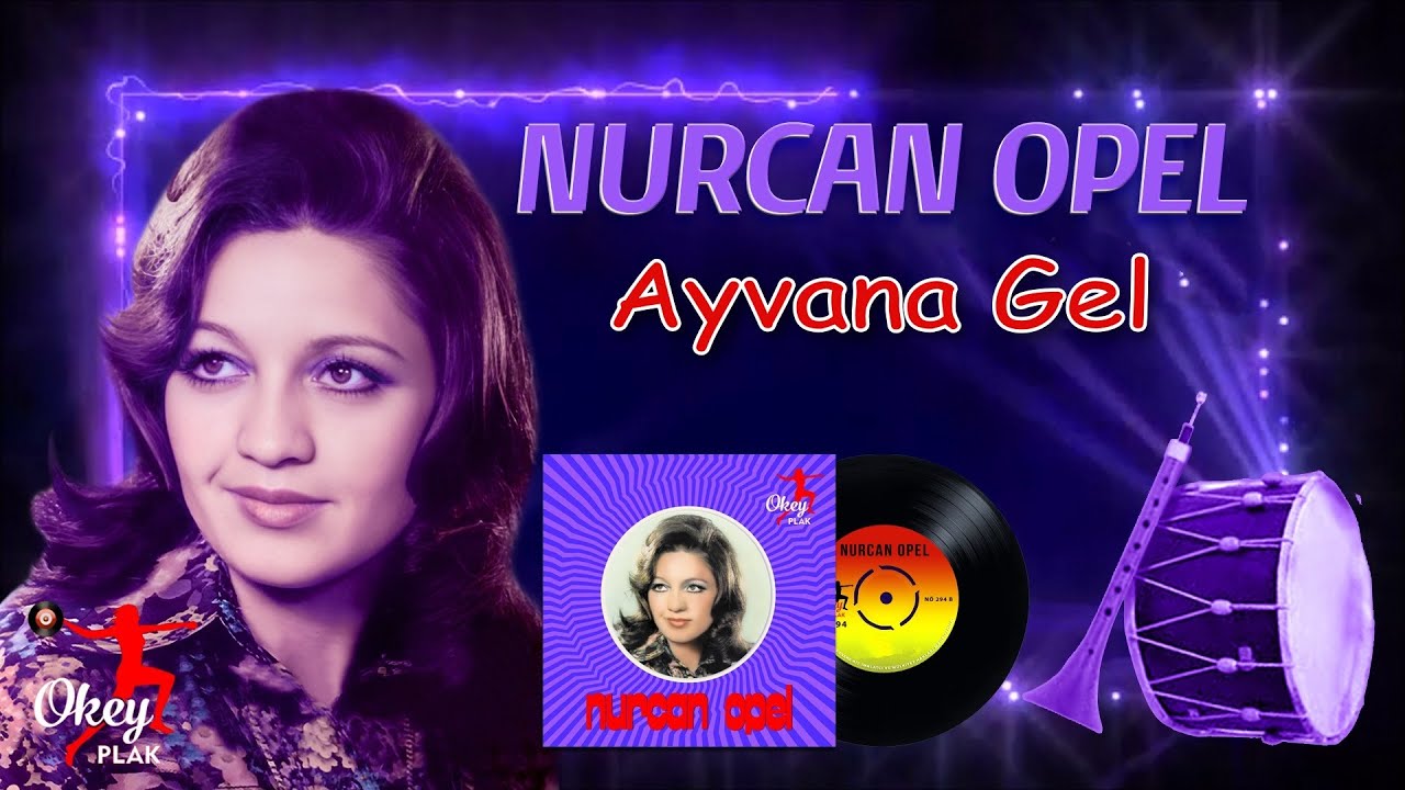 Nurcan Opel - Ayvana Gel