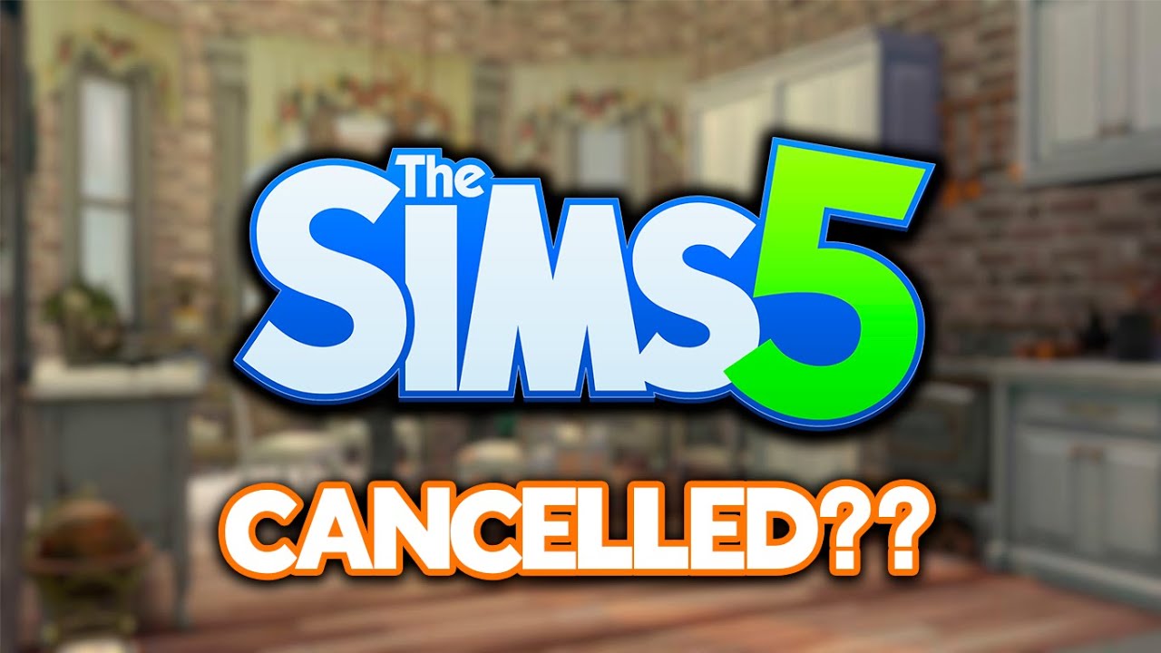 THE SIMS 5 IS CANCELLED - THE REAL TRUTH