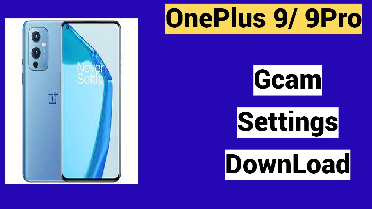Google Camera 8.1 for OnePlus 9 & 9 Pro