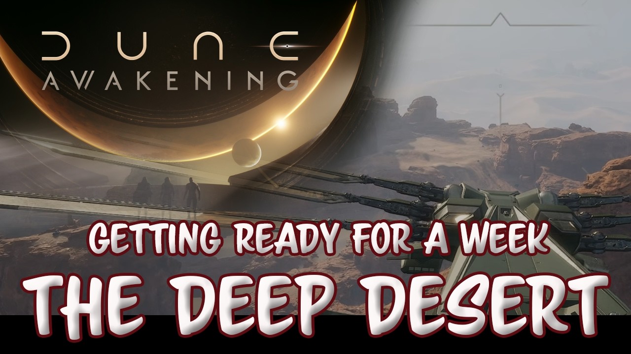 Dune Awakening : We're Heading Back out to the Deep Desert