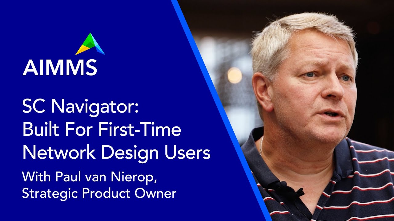 AIMMS SC Navigator: Built For First-Time Network Design Users