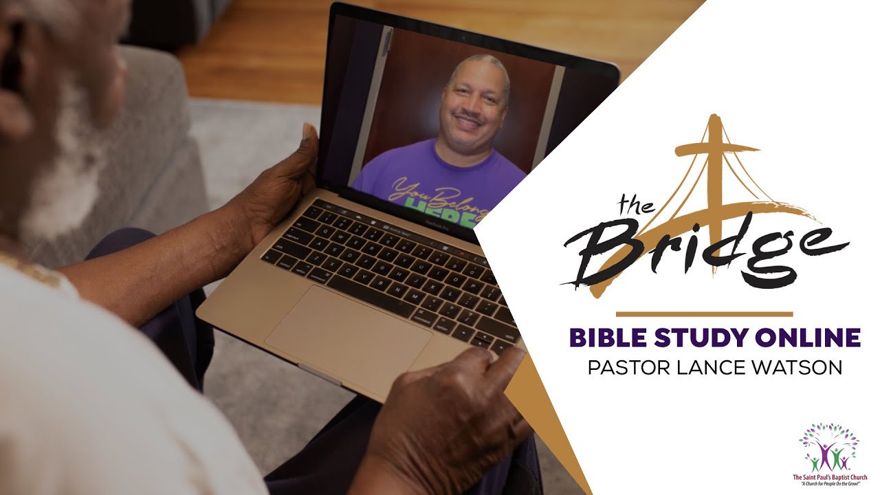 The Bridge Bible Study (7pm EST) | 4/23/2020 | The Saint Paul's Baptist Church, Pastor Lance Watson