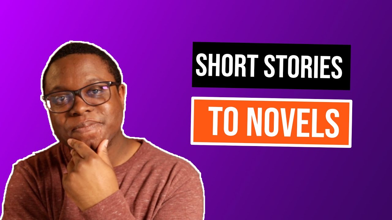 Transitioning from Short Stories to Novels