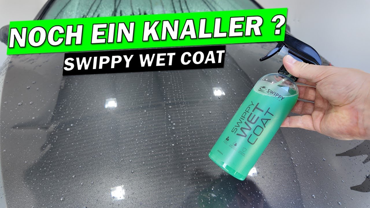 💦 KANN DAS SWIPPY WETCOAT DIE KONKURRENZ ABHÄNGEN? LACK SCHNELL VERSIEGELN MIT NASSVERSIEGELUNG