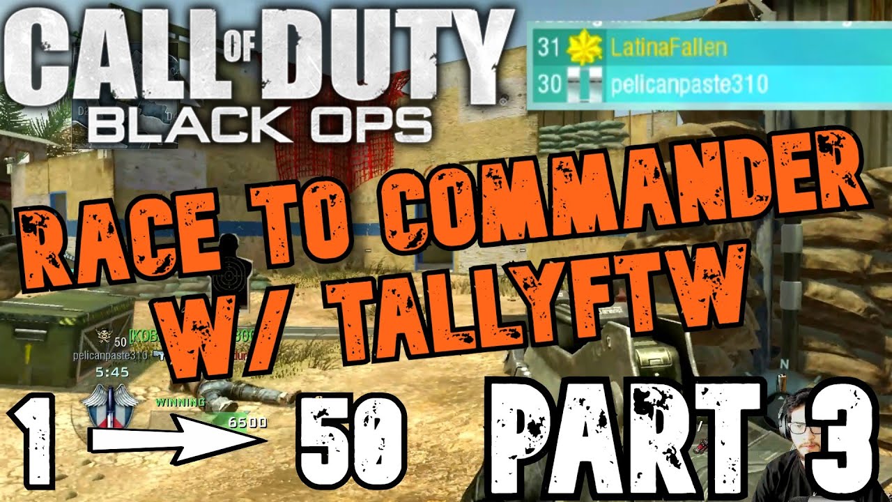 BLACK OPS 1 RACE TO COMMANDER w/ TallyFTW (PART 3)