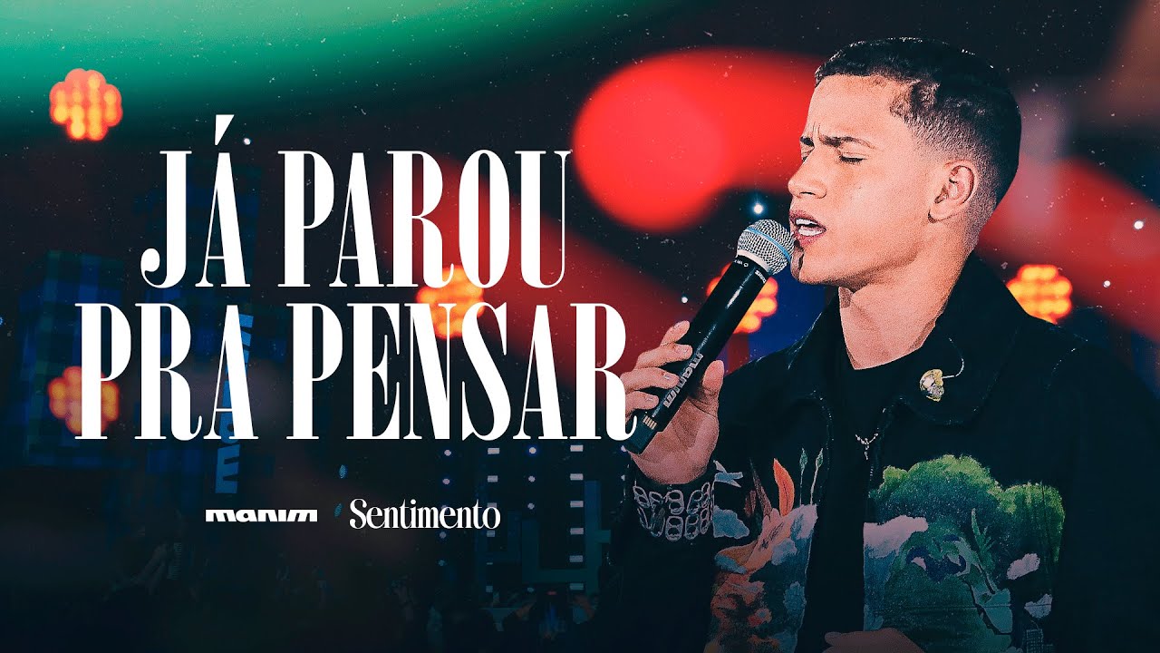 Manim - JÁ PAROU PRA PENSAR? - DVD Sentimento (Fortaleza/CE)