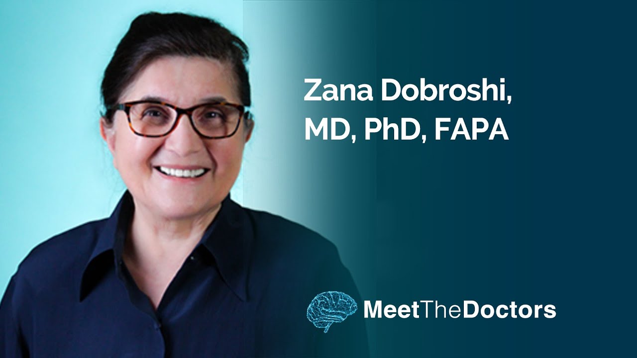 Meet the Doctors - Zana Dobroshi, MD, PhD, FAPA