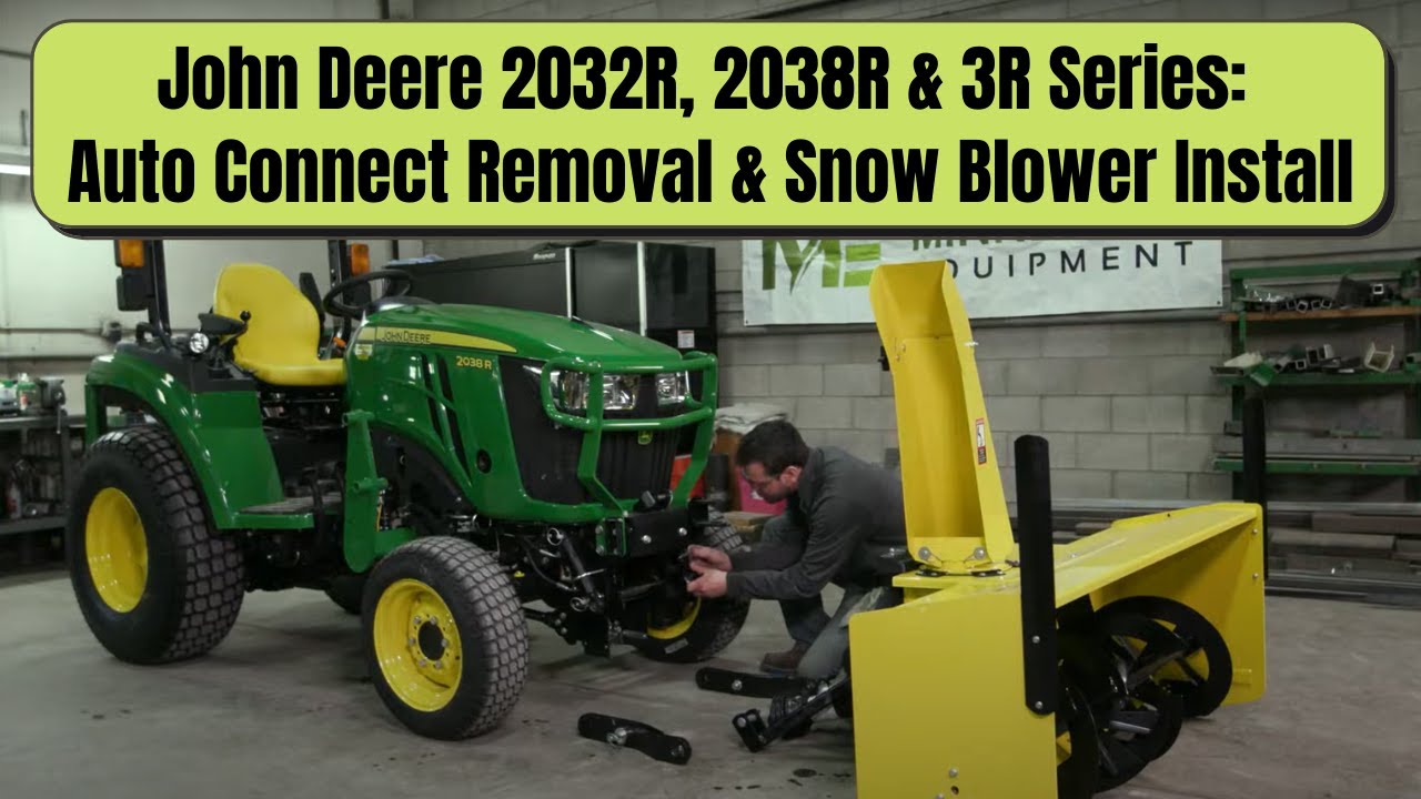 John Deere 2032R, 2038R & 3R Series: Auto Connect Removal & Snow Blower Installation by MN Equipment