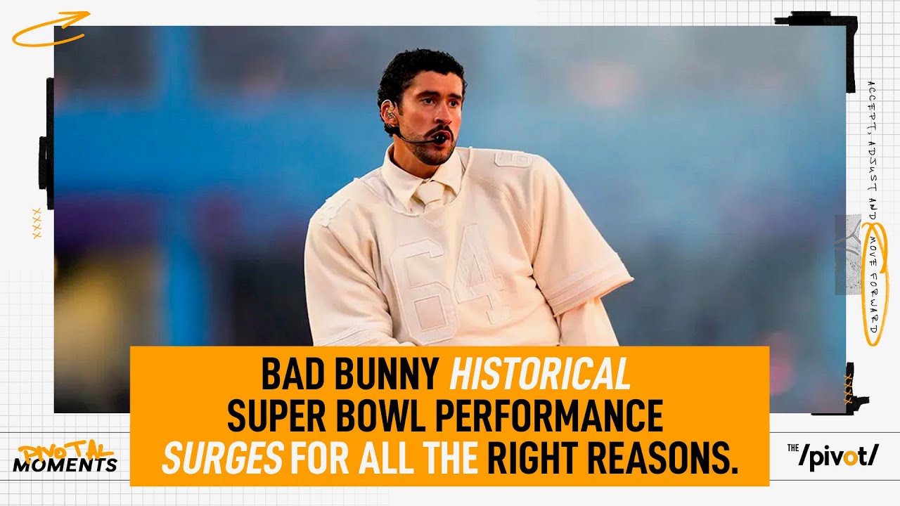 Bad Bunny&rsquo;s impact at Super Bowl is more than making history,it shows love and opportunity|The Pivot