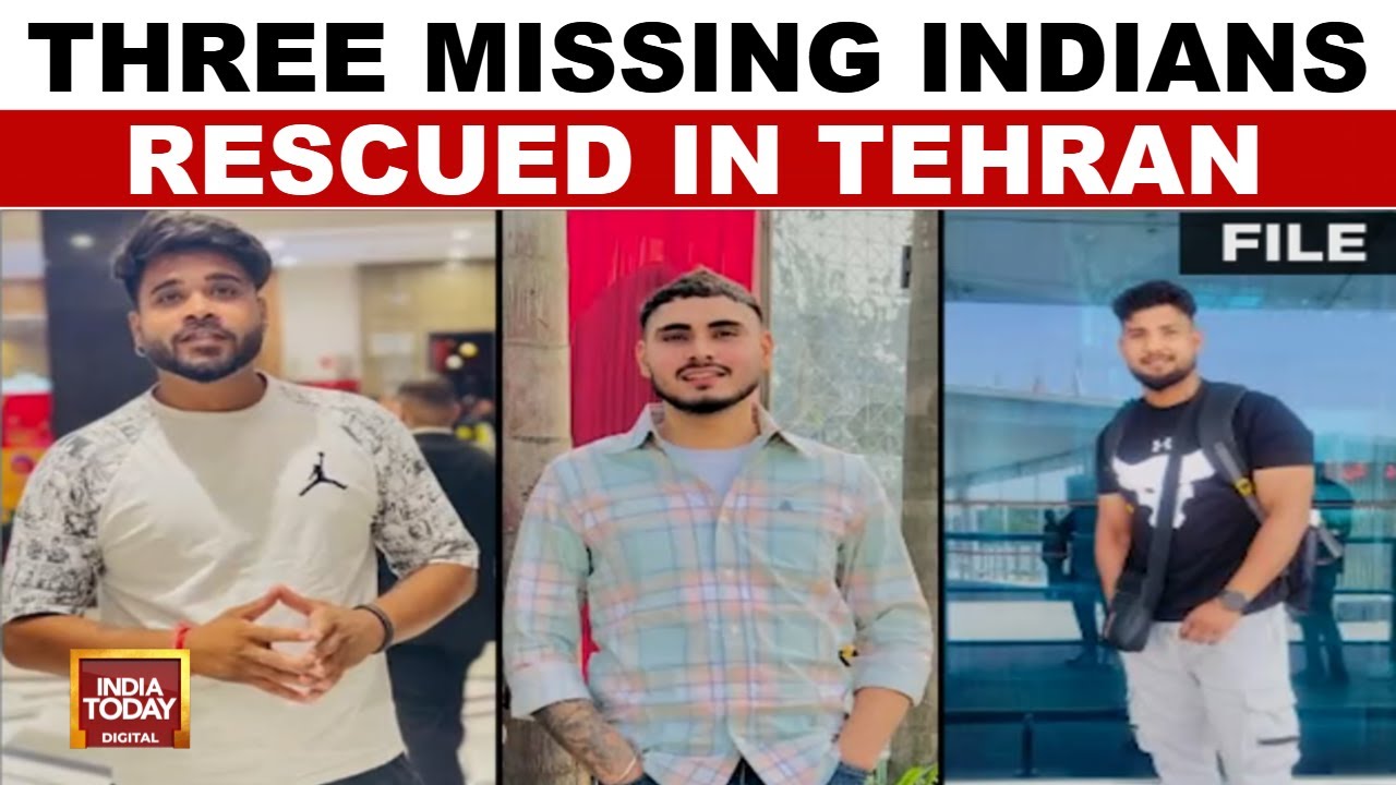 Iran: Three Missing Indians Rescued In Tehran | India-Iran Relations | India Today News
