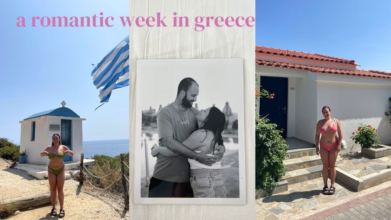 a romantic week in greece with my boyfriend | european summer vlog