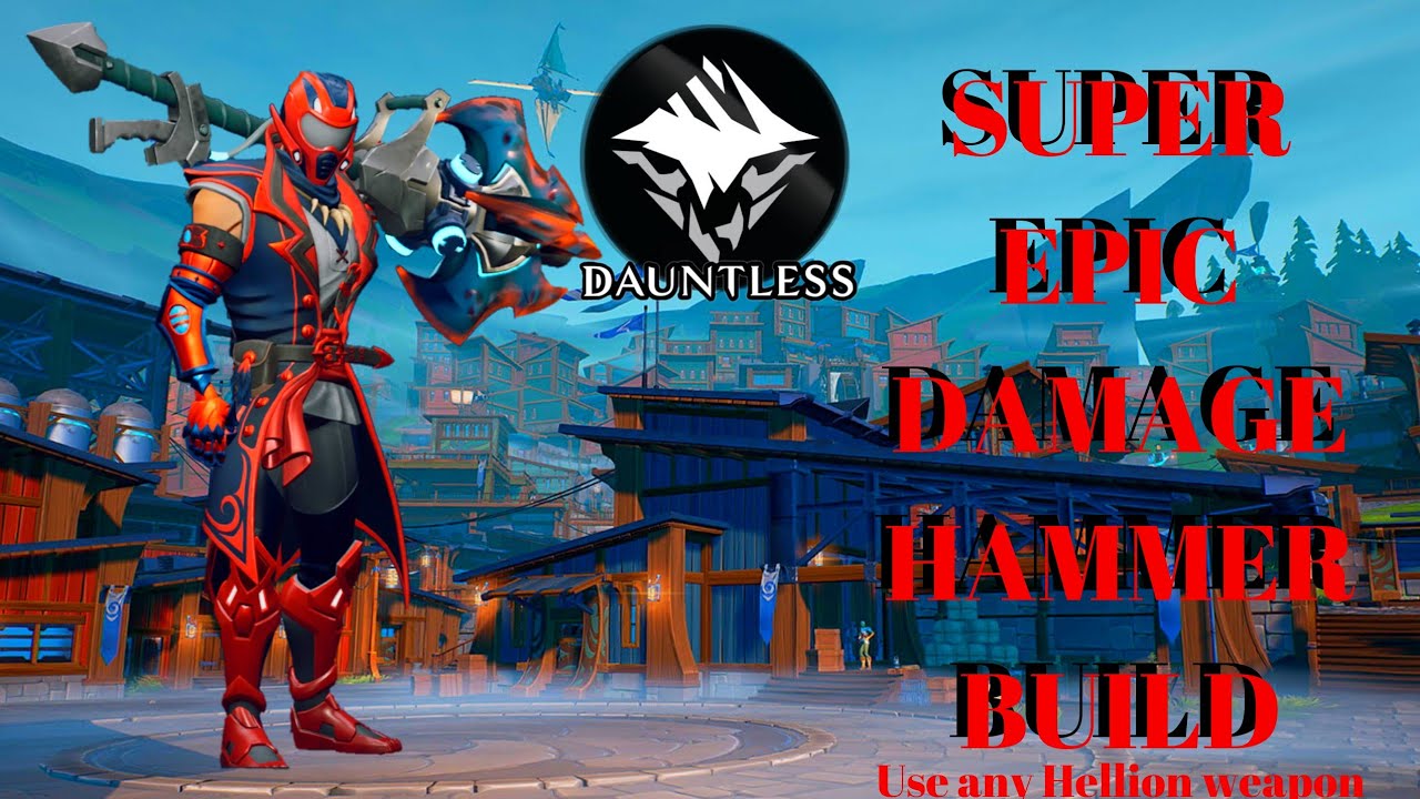 Dauntless: Epic Damage Hammer Build! Use Any Hellion Weapon!