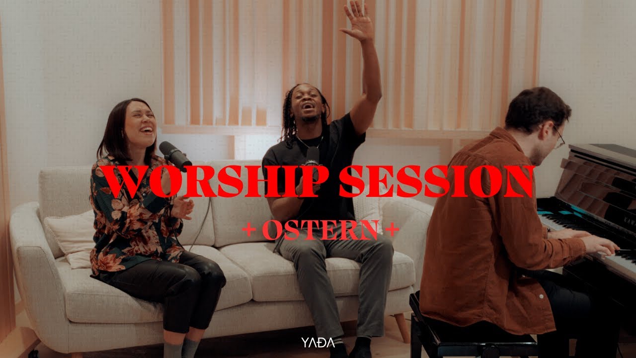 Oster Worship Session - YADA Worship - Danke Jesus (Abendmahl) / Dreimal Heilig / Heilig für immer