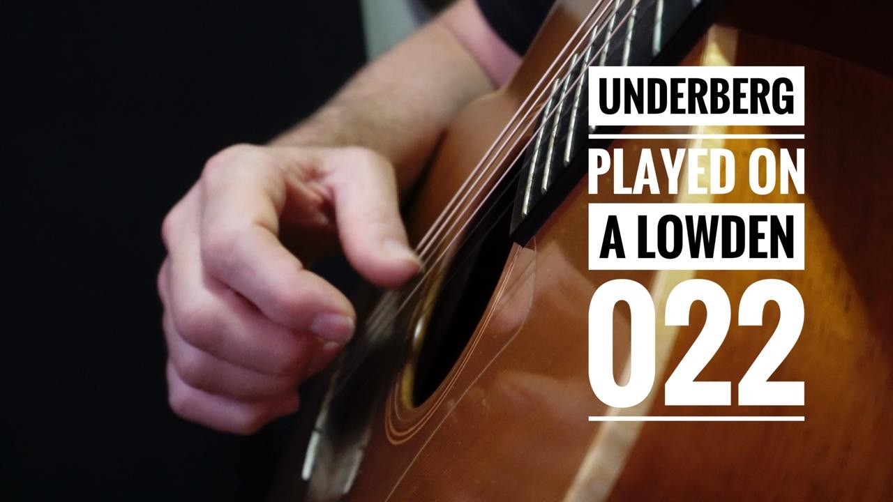 The Underberg (Played on a Lowden 022)