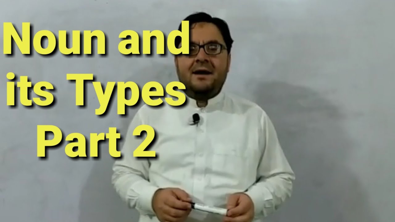 Lecture39:  Noun and its Types, Part 2