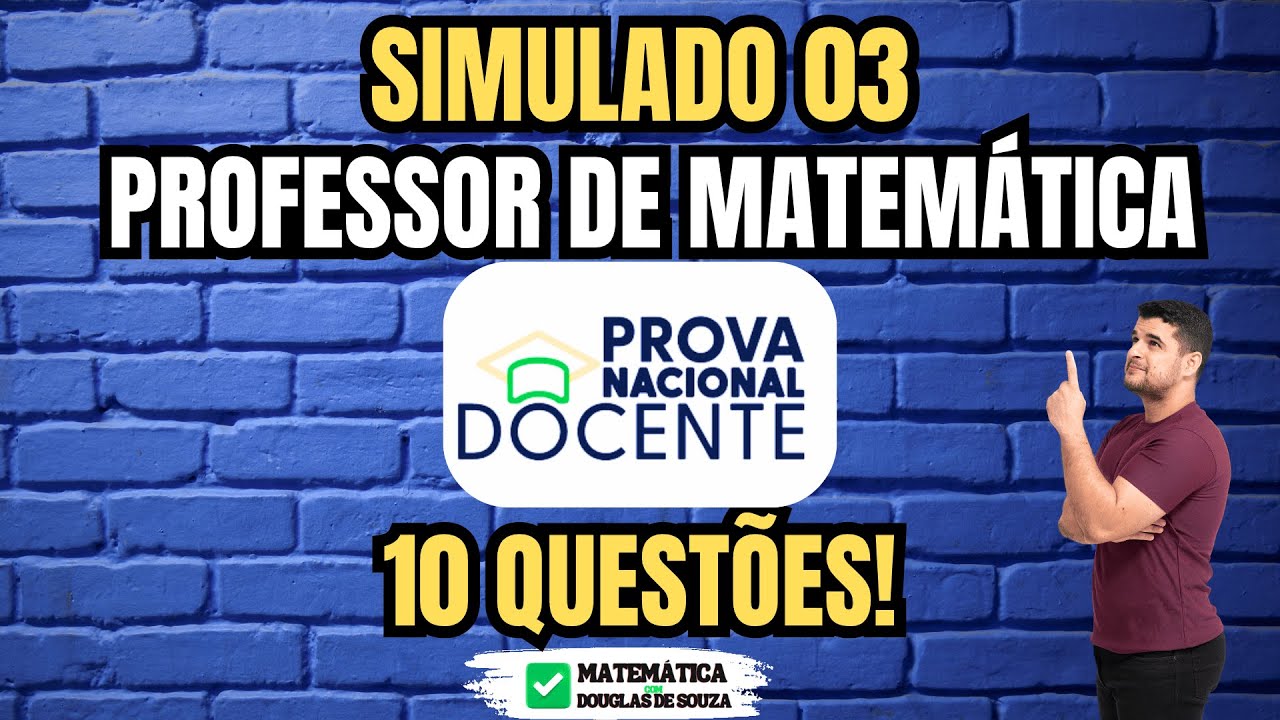 🎓PND : Simulado 03 com 10 Questões para Professor de Matemática | 📚 PND - Prova Nacional Docente