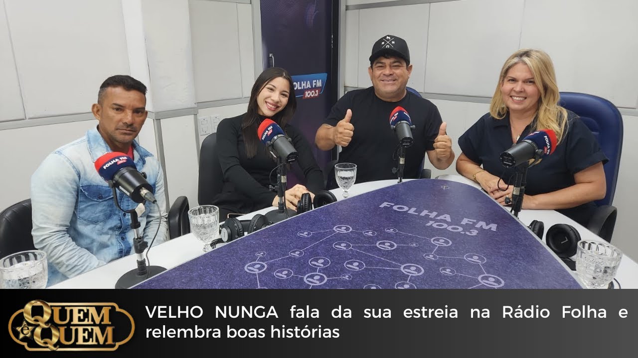 Quem é Quem: VELHO NUNGA fala da sua estreia na Rádio Folha e relembra boas histórias