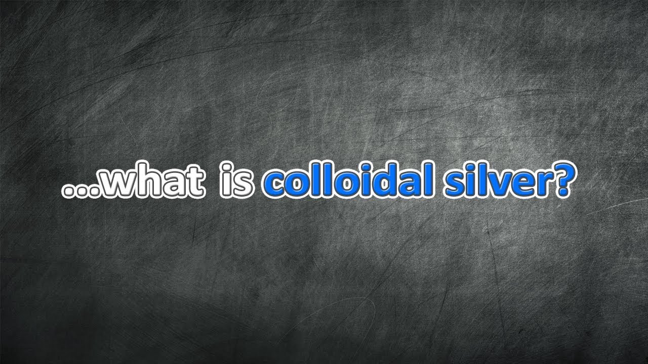 What is colloidal silver?
